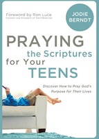 Praying The Scriptures For Your Teenagers