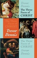 The Three Faces Of Christ (Paperback)