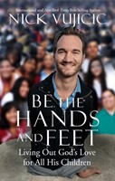 Be the Hands and Feet: Living Out God's Love for All His Chi (Hard Cover)