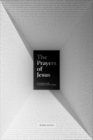 The Prayers of Jesus (Paperback)