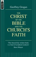 The Christ Of The Bible And The Church's Faith (Paperback)