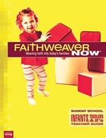 FaithWeaver Now Infants & Toddlers Teacher Guide Spring 2018 (Paperback)