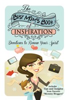 The Busy Mom's Book Of Inspiration (Hard Cover)