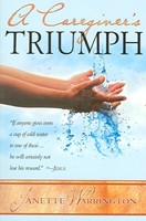 Caregiver's Triumph, A (Paperback)