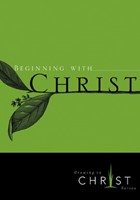 Beginning With Christ (Pamphlet)