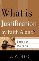 What is Justification by Faith Alone? (Paperback)