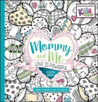 Mommy And Me: Love Is Powerful Coloring Book (Paperback)