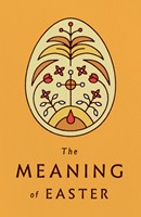 Meaning of Easter, The (Pack of 25) (Pamphlet)
