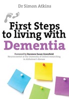 First Steps To Living With Dementia (Paperback)