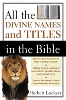 All The Divine Names And Titles In The Bible (Paperback)