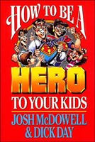How to Be a Hero to Your Kids (Paperback)