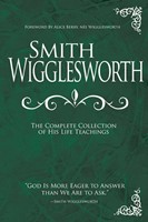 Smith Wigglesworth: Complete Collection (Hard Cover)