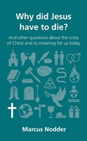 Why Did Jesus Have To Die? (Questions Christans Ask)
