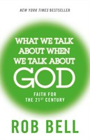 What We Talk About When We Talk About God (Paperback)