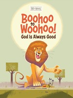 Boohoo To Woohoo! God Is Always Good (Hard Cover)