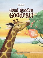 Good, Gooder, Goodest! Thank You, God! (Hard Cover)