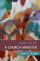 How To Be A Church Minister (Paperback)