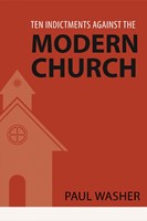 Ten Indictments Against The Modern Church