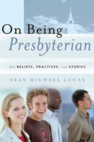 On Being Presbyterian (Paperback)