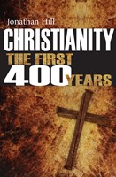 Christianity The First 400 Years (Paperback)