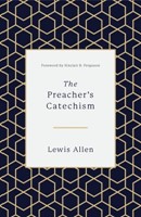 The Preacher's Catechism (Hard Cover)