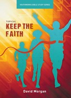 Keep The Faith [Youthworks Bible Study] (Paperback)
