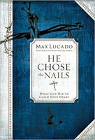 He Chose The Nails (Hard Cover)