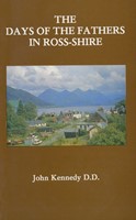 The Days Of The Fathers In Ross-Shire (Paperback)