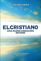 El cristiano. Una nueva creación de Dios (Paperback)