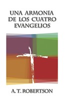 Una Armonia De Los Cuatro Evangelios (Paperback)