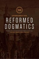 Reformed Dogmatics: Christology, Volume 3 (Hard Cover)