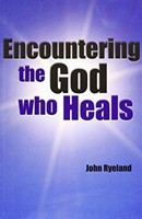 Encountering the God Who Heals