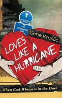 Loves Like A Hurricane: When God Whispers In The Dark (Paperback)