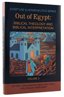 Out Of Egypt (Scripture & Hermeneutics)