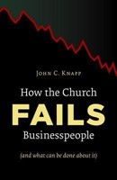 How the Church Fails Businesspeople (Paperback)
