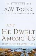 And He Dwelt Among Us (Paperback)