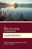 The Bible Knowledge Commentary Major Prophets (Paperback)