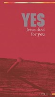 Yes: Jesus Died For You (Paperback)