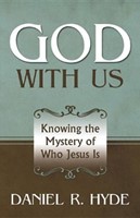 God With Us: Knowing The Mystery Of Who Jesus Is (Paperback)