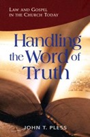 Handling The Word Of Truth: Law And Gospel In The Church Tod (Paperback)