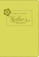 Words To Warm A Mother's Heart (Leatherette) (Leather Binding)