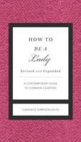 How to Be a Lady Revised and Updated (Hard Cover)