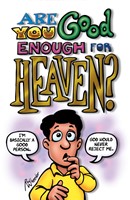 Are You Good Enough For Heaven? (Pack Of 25)