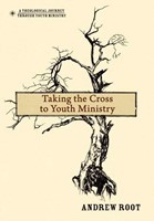 Taking The Cross To Youth Ministry (Hard Cover)