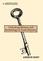 Unlocking Mission And Eschatology In Youth Ministry (Hard Cover)