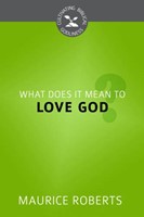What Does It Mean To Love God? (Paperback)