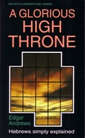 Glorious High Throne - Hebrews Simply Explained