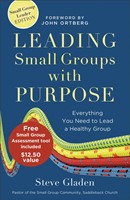 Leading Small Groups With Purpose (Paperback)