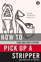 How to Pick Up a Stripper and Other Acts of Kindness (Paperback)