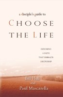Disciple's Guide to Choose the Life, A
